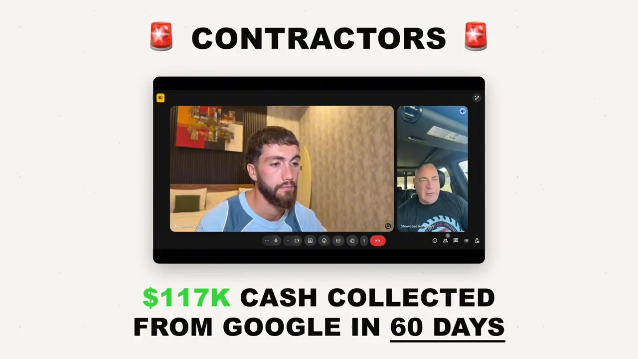 Showcase Remodels meeting, $117K collected from Google in 60 days